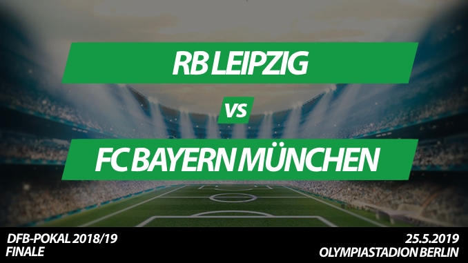 DFB-Pokal Tickets: RB Leipzig - FC Bayern München, 25.5.2019 (Finale)